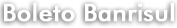 Boleto Banrisul